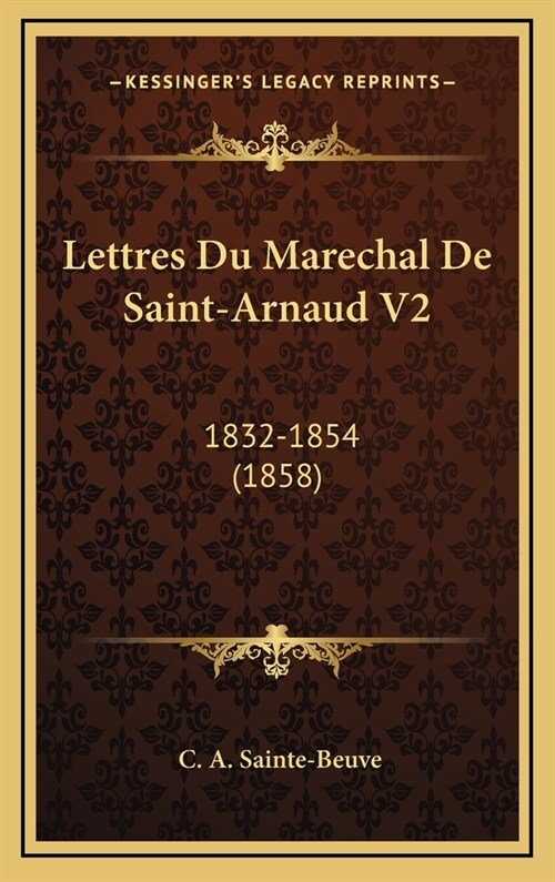 Lettres Du Marechal de Saint-Arnaud V2: 1832-1854 (1858) (Hardcover)