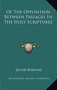 Of the Opposition Between Passages in the Holy Scriptures (Hardcover)