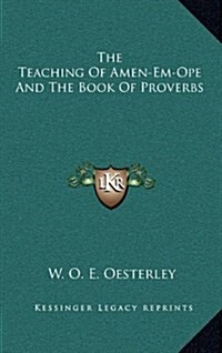 The Teaching of Amen-Em-Ope and the Book of Proverbs (Hardcover)