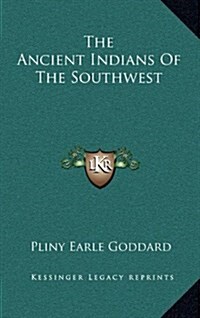 The Ancient Indians of the Southwest (Hardcover)