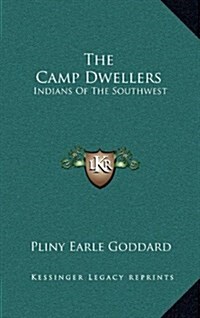The Camp Dwellers: Indians of the Southwest (Hardcover)