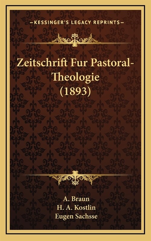 Zeitschrift Fur Pastoral-Theologie (1893) (Hardcover)