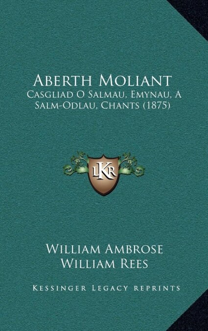 Aberth Moliant: Casgliad O Salmau, Emynau, a Salm-Odlau, Chants (1875) (Hardcover)