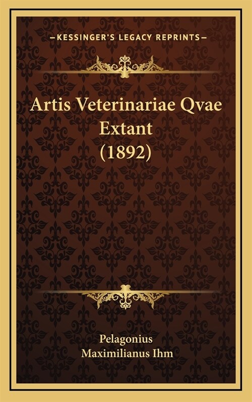 Artis Veterinariae Qvae Extant (1892) (Hardcover)