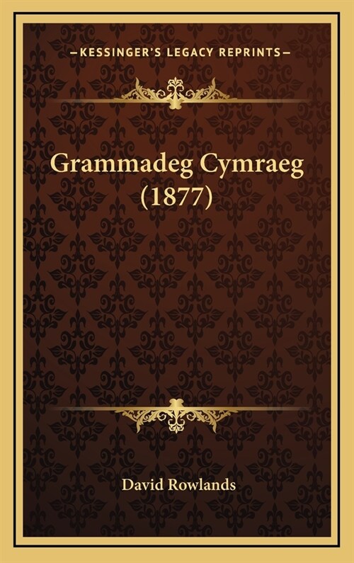 Grammadeg Cymraeg (1877) (Hardcover)