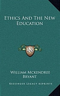 Ethics and the New Education (Hardcover)