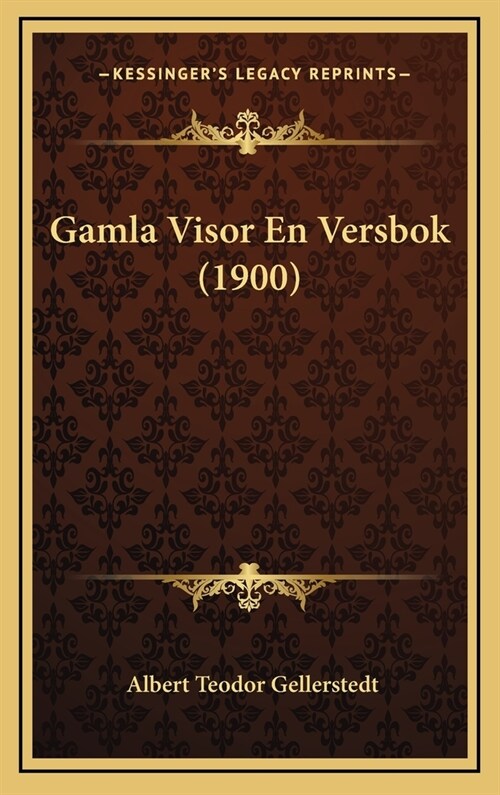Gamla Visor En Versbok (1900) (Hardcover)