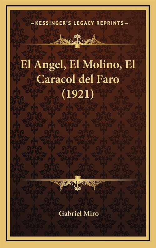 El Angel, El Molino, El Caracol del Faro (1921) (Hardcover)