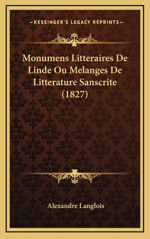 Monumens Litteraires de Linde Ou Melanges de Litterature Sanscrite (1827) (Hardcover)