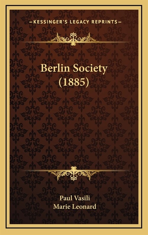 Berlin Society (1885) (Hardcover)