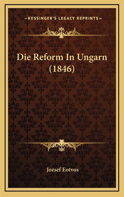 Die Reform in Ungarn (1846) (Hardcover)