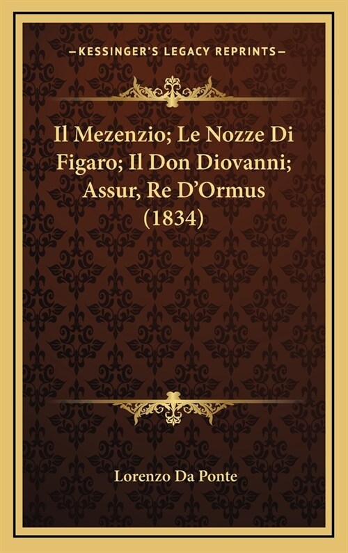 Il Mezenzio; Le Nozze Di Figaro; Il Don Diovanni; Assur, Re DOrmus (1834) (Hardcover)