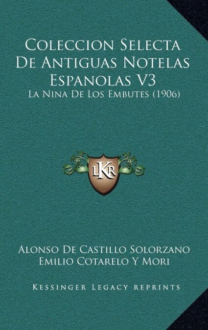 Coleccion Selecta de Antiguas Notelas Espanolas V3: La Nina de Los Embutes (1906) (Hardcover)