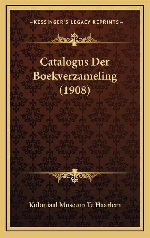 Catalogus Der Boekverzameling (1908) (Hardcover)