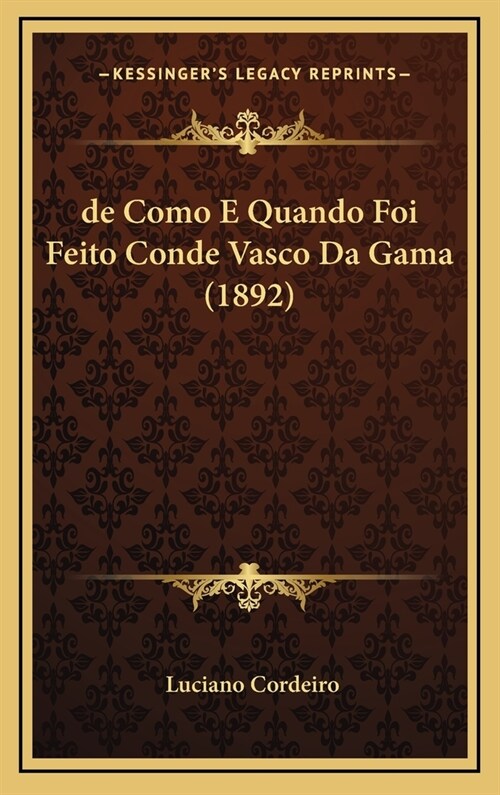 de Como E Quando Foi Feito Conde Vasco Da Gama (1892) (Hardcover)
