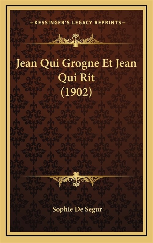 Jean Qui Grogne Et Jean Qui Rit (1902) (Hardcover)