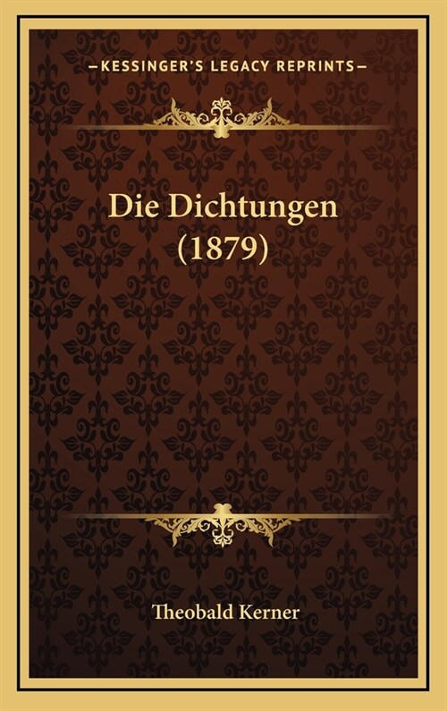 Die Dichtungen (1879) (Hardcover)