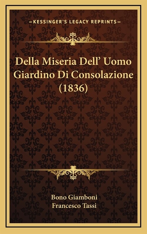 Della Miseria Dell Uomo Giardino Di Consolazione (1836) (Hardcover)