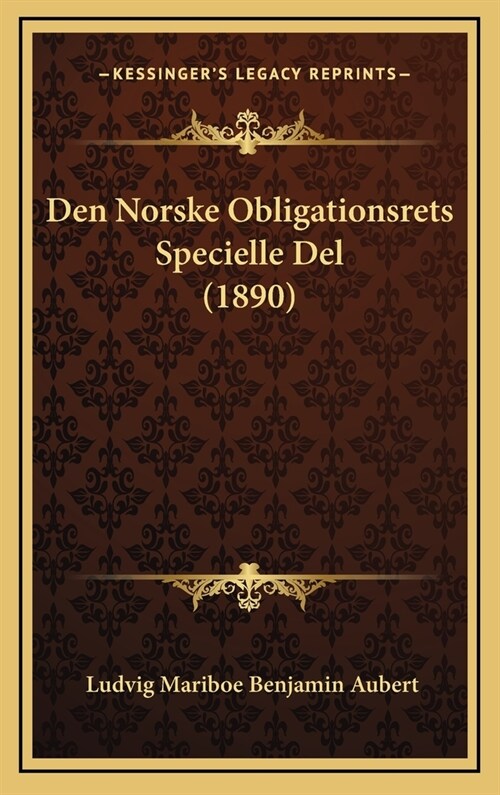 Den Norske Obligationsrets Specielle del (1890) (Hardcover)