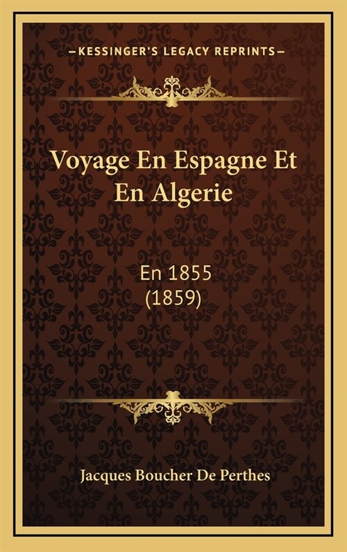 Voyage En Espagne Et En Algerie: En 1855 (1859) (Hardcover)