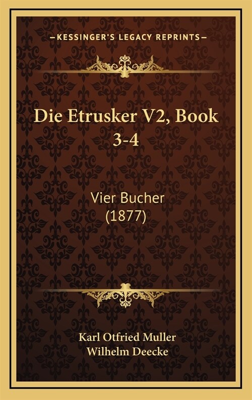 Die Etrusker V2, Book 3-4: Vier Bucher (1877) (Hardcover)