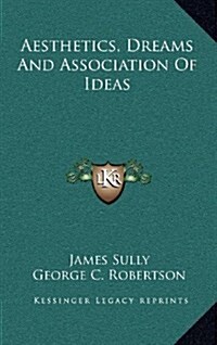 Aesthetics, Dreams and Association of Ideas (Hardcover)