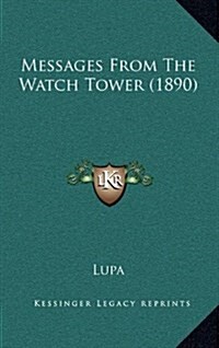 Messages from the Watch Tower (1890) (Hardcover)