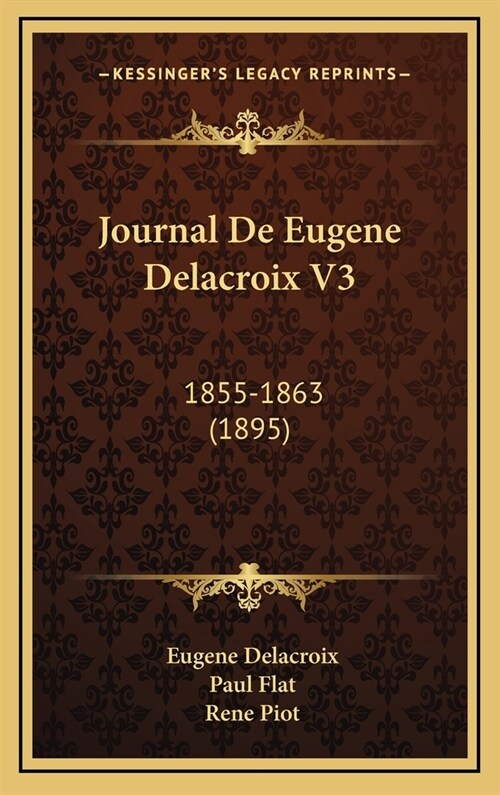 Journal de Eugene Delacroix V3: 1855-1863 (1895) (Hardcover)