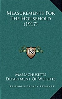Measurements for the Household (1917) (Hardcover)