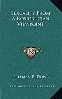 Sexuality from a Rosicrucian Viewpoint (Hardcover)