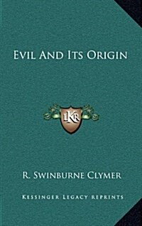 Evil and Its Origin (Hardcover)