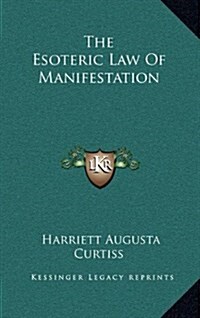 The Esoteric Law of Manifestation (Hardcover)