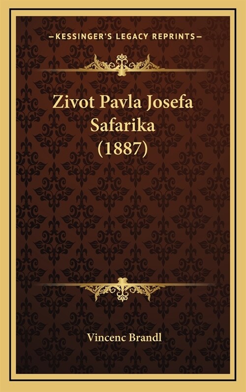 Zivot Pavla Josefa Safarika (1887) (Hardcover)