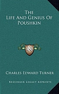 The Life and Genius of Poushkin (Hardcover)