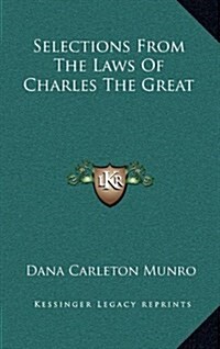 Selections from the Laws of Charles the Great (Hardcover)
