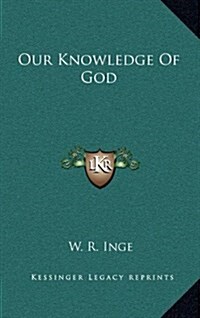 Our Knowledge of God (Hardcover)