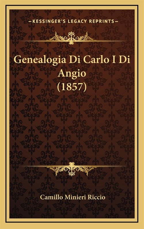 Genealogia Di Carlo I Di Angio (1857) (Hardcover)