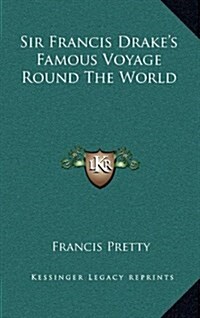 Sir Francis Drakes Famous Voyage Round the World (Hardcover)