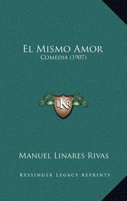 El Mismo Amor: Comedia (1907) (Hardcover)