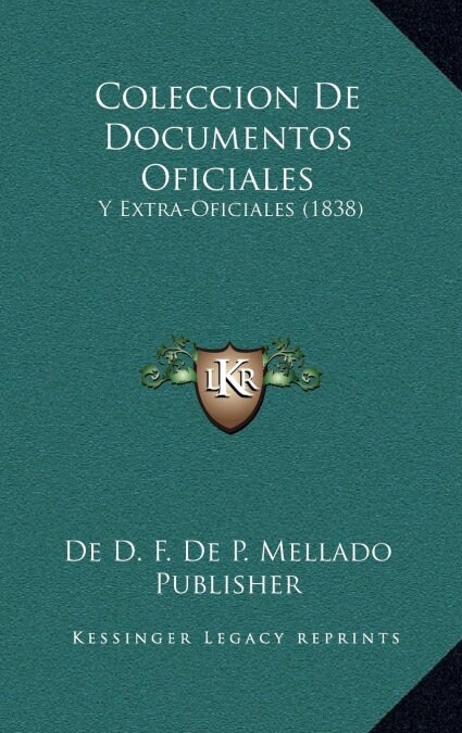 Coleccion de Documentos Oficiales: Y Extra-Oficiales (1838) (Hardcover)