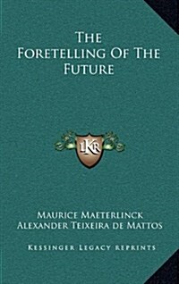 The Foretelling of the Future (Hardcover)