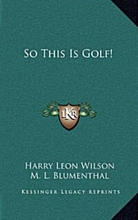 So This Is Golf! (Hardcover)