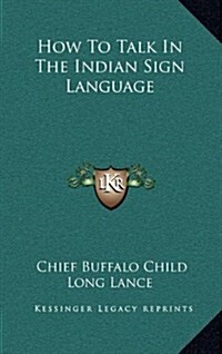 How to Talk in the Indian Sign Language (Hardcover)