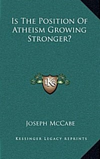 Is the Position of Atheism Growing Stronger? (Hardcover)