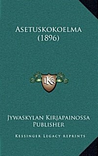 Asetuskokoelma (1896) (Hardcover)