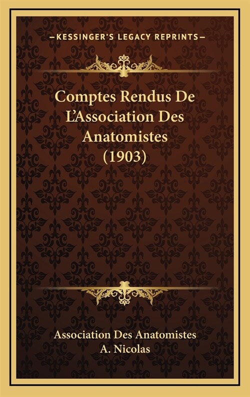 Comptes Rendus de LAssociation Des Anatomistes (1903) (Hardcover)