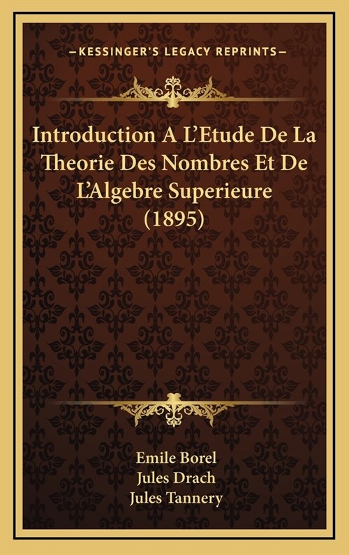 Introduction A LEtude de La Theorie Des Nombres Et de LAlgebre Superieure (1895) (Hardcover)