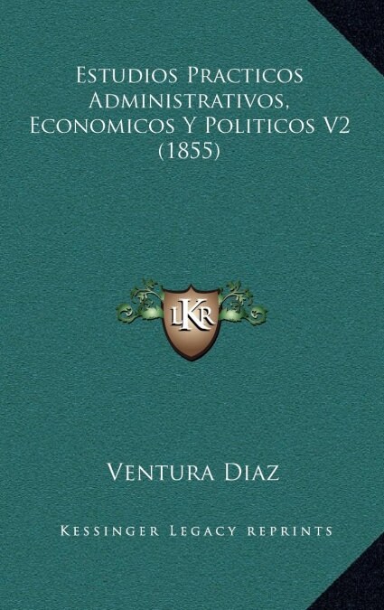 Estudios Practicos Administrativos, Economicos y Politicos V2 (1855) (Hardcover)