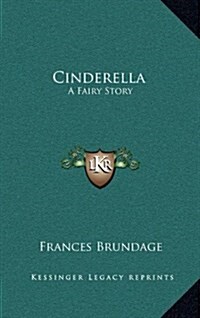 Cinderella: A Fairy Story (Hardcover)