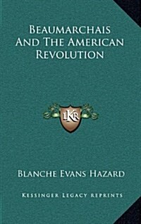 Beaumarchais and the American Revolution (Hardcover)